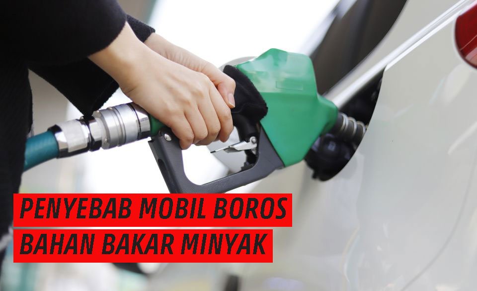 9 Penyebab Mobil Boros BBM: Dari Ban Kurang Angin hingga Knalpot Bocor