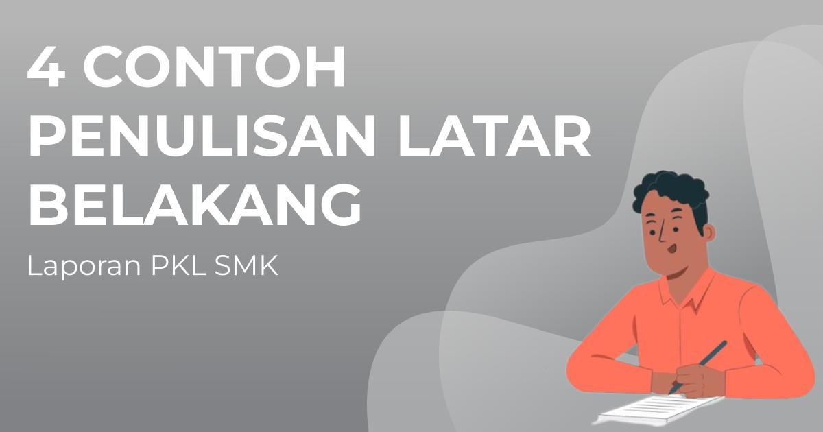 Cara Menulis Contoh Latar Belakang Karya Ilmiah yang Baik!