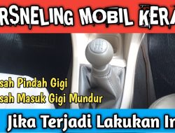 Waspada! 5 Penyebab Persneling Mobil Susah Masuk yang Wajib Anda Ketahui